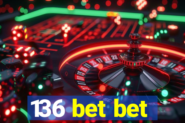 136 bet bet